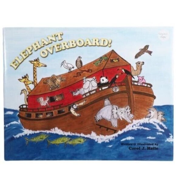 Elephant Overboard Book Signed Carol J Haile Hard Cover Childrens Illustrated - Picture 1 of 8